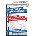 Investing in Condominiums: Strategies, Tips and Expert Advice for the Canadian Real Estate Investor