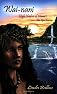 Wai-nani: High Chiefess of Hawai'i - Her Epic Journey