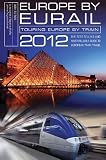 Europe by Eurail 2012: Touring Europe by Train