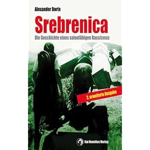 Srebrenica: Die Geschichte eines salonfähigen Rassismus