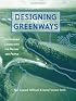 Designing Greenways: Sustainable Landscapes for Nature and People