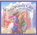 W is for Windy City: A Chicago City Alphabet (Sleeping Bear City Alphabet)