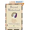 Beyond Motherhood: Choosing a Life without Children