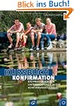 Kursbuch Konfirmation: Ein Praxisbuch...