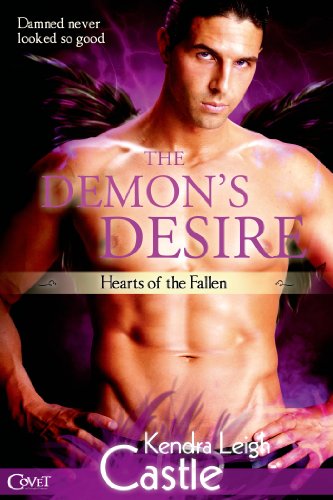 The Demon's Desire (A Hearts of the Fallen Novel) (Entangled Covet) by Kendra Leigh Castle