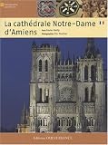 La cathédrale Notre-Dame d\'Amiens