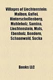 Villages of Liechtenstein: Malbun, Gaflei, Hinterschellenberg, Mühleholz, Samina, Liechtenstein, Mäls, Ebenholz, Bendern, Schaanwald, Sücka