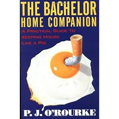 The Bachelor Home Companion: A Practical Guide to Keeping House Like a Pig