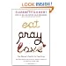 Eat, Pray, Love: One Woman's Search for Everything