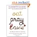 Eat, Pray, Love: One Woman's Search for Everything