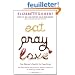 Eat, Pray, Love: One Woman's Search for Everything