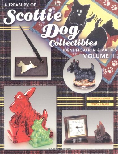 A Treasury of Scottie Dog Collectibles: Identification & Values, Volume III