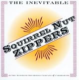 The Inevitable Squirrel Nut Zippers