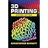 3D Printing: Second Edition