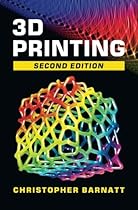 3D Printing: Second Edition