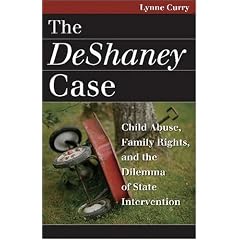 The DeShaney Case: Child Abuse, Family Rights, and the Dilemma of State Intervention