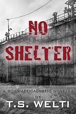 No Shelter (#1) A Post-Apocalyptic Romance (No Shelter Trilogy)