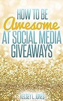 How to Be Awesome at Social Media Giveaways