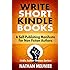 Write Short Kindle Books: A Self-Publishing Manifesto for Non-Fiction Authors (Indie Author Success Series Book 1)