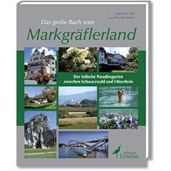 Das Markgr�fler Land: Der irdische Paradiesgarten zwischen Schwarzwald und Oberrhein