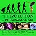 The Evolution of Performance Art [Explicit]