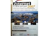 Internet Librarian Conference 2007: Collected Presentations : 2.0: Info Pros, Library Communities, & Web Tools (Conference Book and CD-ROM)