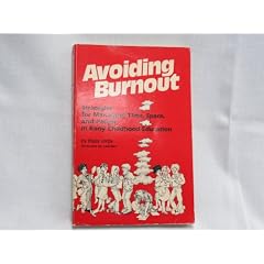 Avoiding Burnout: Strategies for Managing Time, Space, and People in Early Childhood Education