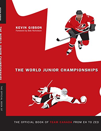 the world junior championships the official book of team canada from eh to zed