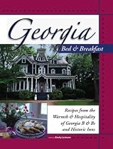 Georgia Bed & Breakfast Cookbook: Recipes from the Warmth and Hospitality of Georgia B and B's and Historic Inns (Bed & Breakfast Cookbooks (3D Press))