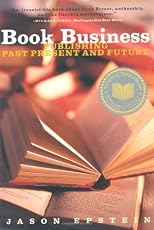 Book Business: Publishing Past, Present, and Future