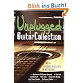 Unplugged Guitar Collection: �ber 50 Klassiker und aktuelle Hits f�r Akustikgitarre