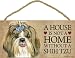 A house is not a home without Shih Tzu Dog - 5" x 10" Door Sign