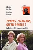 Deux papas, deux mamans, qu'en penser ? : D�bat sur l'homoparentalit�