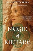 Brigid of Kildare: A Novel Brigid of Kildare: A Novel