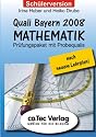 Quali Bayern 2008 Mathematik, 1 CD-ROM (Schülerversion) Prüfungspaket mit Probequalis. Nach dem neuen Lehrplan. Überarb. Version