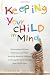 Image of Keeping Your Child in Mind: Overcoming Defiance, Tantrums, and Other Everyday Behavior Problems by Seeing the World through Your Child's Eyes (A Merloyd Lawrence Book)