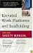 Elevated Work Platforms and Scaffolding : Job Site Safety Manual