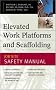 Elevated Work Platforms and Scaffolding : Job Site Safety Manual Elevated Work Platforms and Scaffolding : Job Site Safety Manual