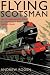 Book Flying Scotsman: The Extraordinary Story of the World's Most Famous Train