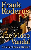 The Video Vandal (A Heller Thriller Book 4) The Video Vandal (A Heller Thriller Book 4)