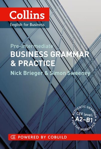 Collins Business Grammar & Practice: Pre-Intermediate.