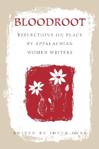Bloodroot: Reflections on Place by Appalachian Women Writers