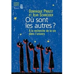 O� sont les autres ? : A la recherche de la vie dans l'univers