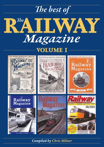 The Best of The Railway Magazine Volume 1From Mortons Media Group Ltd The Best of The Railway Magazine Volume 1From Mortons Media Group Ltd