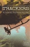 Trackers: The Untold Story of the Australian Dogs of War