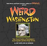 Weird Washington: Your Travel Guide to Washington's Local Legends and Best Kept Secrets (Weird)