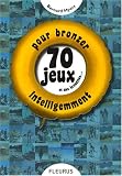 70 Jeux et des brouettes... : Pour bronzer intelligemment 70 Jeux et des brouettes... : Pour bronzer intelligemment