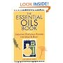The Essential Oils Book: Creating Personal Blends for Mind & Body
