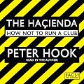 The Hacienda: How Not to Run a Club