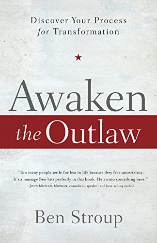 Awaken the Outlaw: Discover Your Process for Transformation
